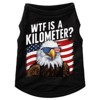 Hilarious Wtf Is A Kilometer 4th Of July Independence Day Doggie Tank