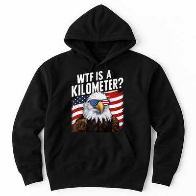 Hilarious Wtf Is A Kilometer 4th Of July Independence Day Hoodie