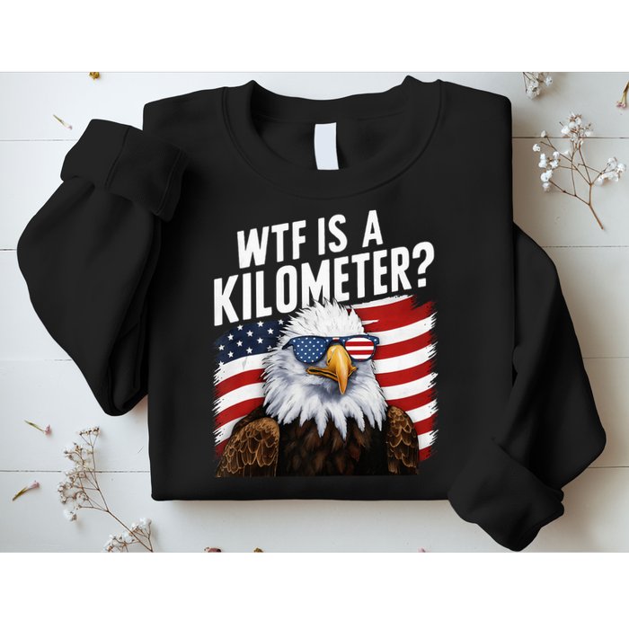 Hilarious Wtf Is A Kilometer 4th Of July Independence Day Sweatshirt