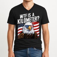 Hilarious Wtf Is A Kilometer 4th Of July Independence Day V-Neck T-Shirt