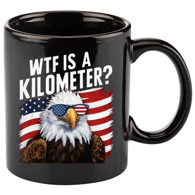 Hilarious Wtf Is A Kilometer 4th Of July Independence Day 11oz C Handle Ceramic Mug