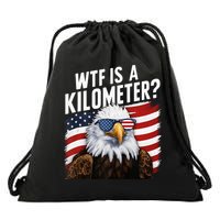 Hilarious Wtf Is A Kilometer 4th Of July Independence Day Drawstring Bag