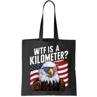 Hilarious Wtf Is A Kilometer 4th Of July Independence Day Bag