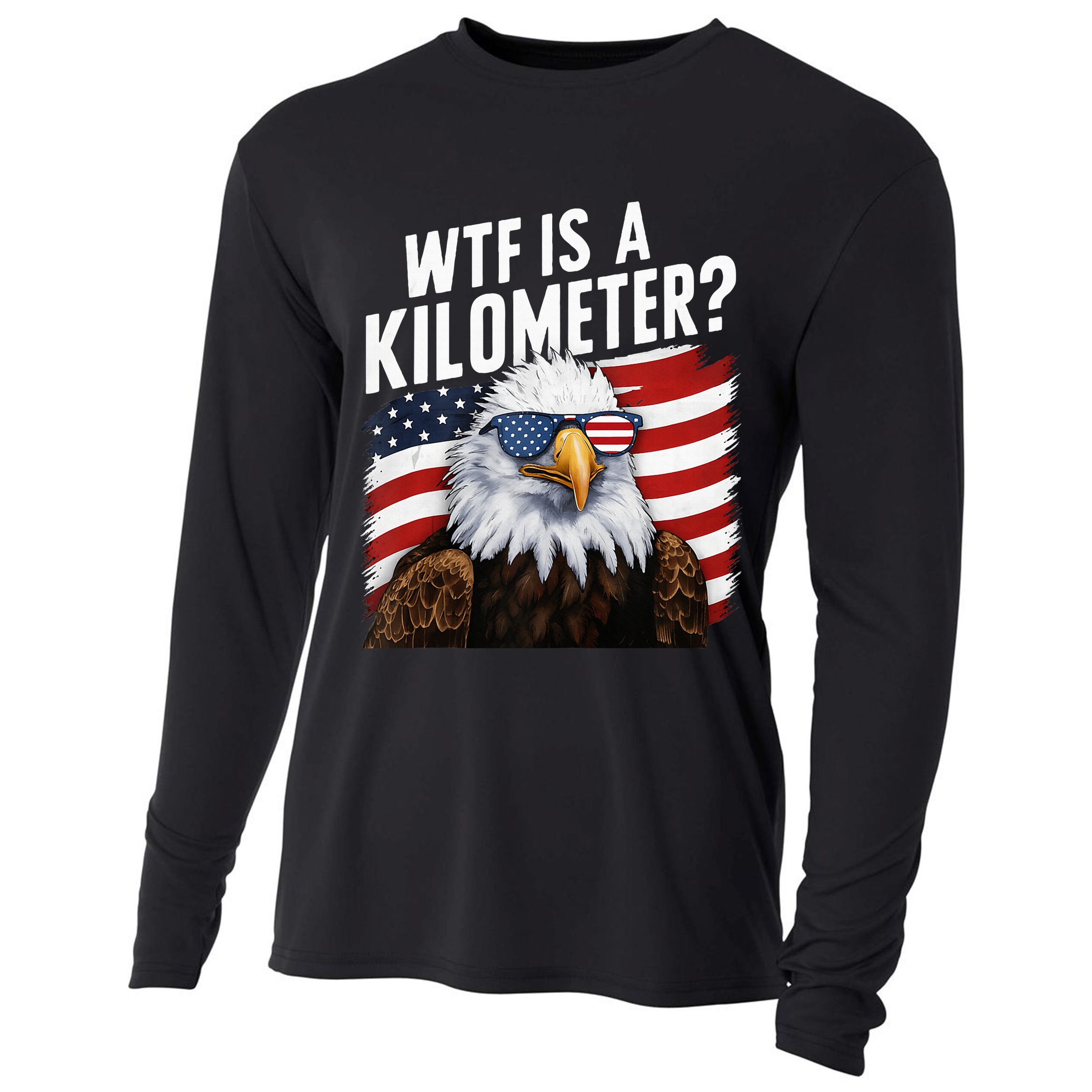 Hilarious Wtf Is A Kilometer 4th Of July Independence Day Cooling Performance Long Sleeve Crew