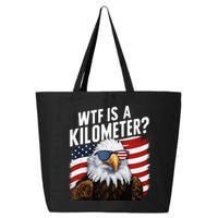 Hilarious Wtf Is A Kilometer 4th Of July Independence Day 25L Jumbo Tote