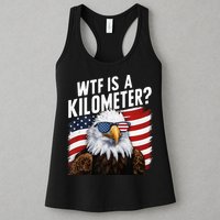 Hilarious Wtf Is A Kilometer 4th Of July Independence Day Womens Tank Top