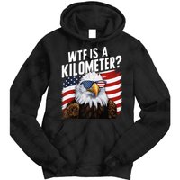 Hilarious Wtf Is A Kilometer 4th Of July Independence Day Tie Dye Hoodie