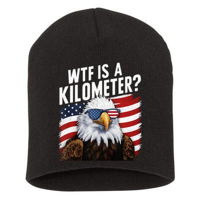 Hilarious Wtf Is A Kilometer 4th Of July Independence Day Short Acrylic Beanie