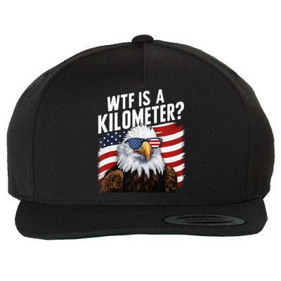 Hilarious Wtf Is A Kilometer 4th Of July Independence Day Wool Snapback Cap