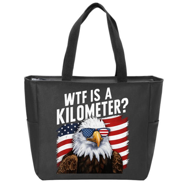 Hilarious Wtf Is A Kilometer 4th Of July Independence Day Zip Tote Bag