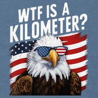 Hilarious Wtf Is A Kilometer 4th Of July Independence Day Garment-Dyed Sweatshirt
