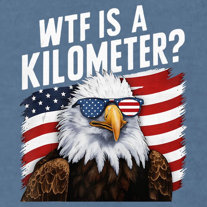 Hilarious Wtf Is A Kilometer 4th Of July Independence Day Garment-Dyed Sweatshirt