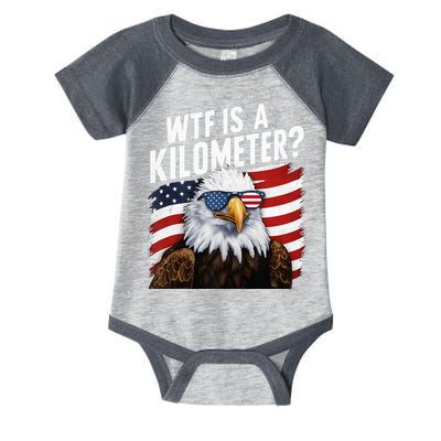 Hilarious Wtf Is A Kilometer 4th Of July Independence Day Infant Baby Jersey Bodysuit