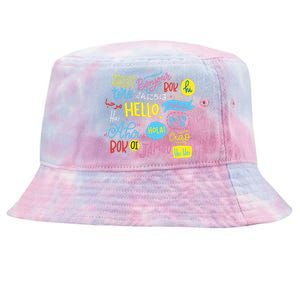 Hello Word In Different Languages Travel And Teacher Gift Tie-Dyed Bucket Hat