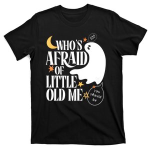 Halloween Who Is Afraid Of Me Boo Ghost Cute Gift T-Shirt