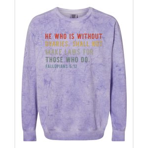 He Who Is Without Ovaries Shall Not Make Laws For Those Colorblast Crewneck Sweatshirt