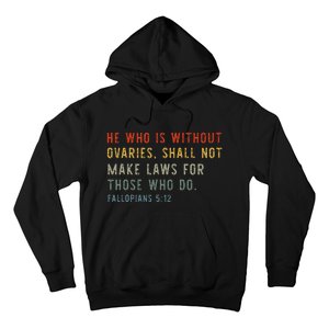 He Who Is Without Ovaries Shall Not Make Laws For Those Hoodie