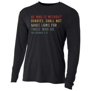 He Who Is Without Ovaries Shall Not Make Laws For Those Cooling Performance Long Sleeve Crew