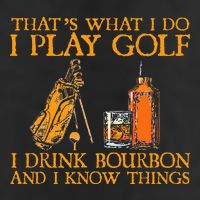 HatS What I Do I Play Golf I Drink Bourbon & I Know Hings Cool Comfort Performance Bucket Hat