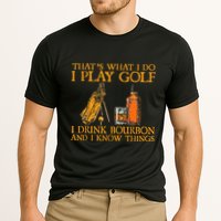 HatS What I Do I Play Golf I Drink Bourbon & I Know Hings Performance Shirt