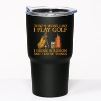 HatS What I Do I Play Golf I Drink Bourbon & I Know Hings Tumbler