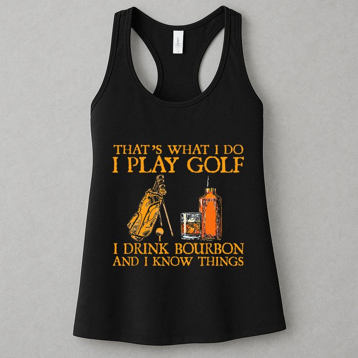 HatS What I Do I Play Golf I Drink Bourbon & I Know Hings Womens Tank Top