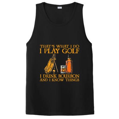 HatS What I Do I Play Golf I Drink Bourbon & I Know Hings PosiCharge Competitor Tank