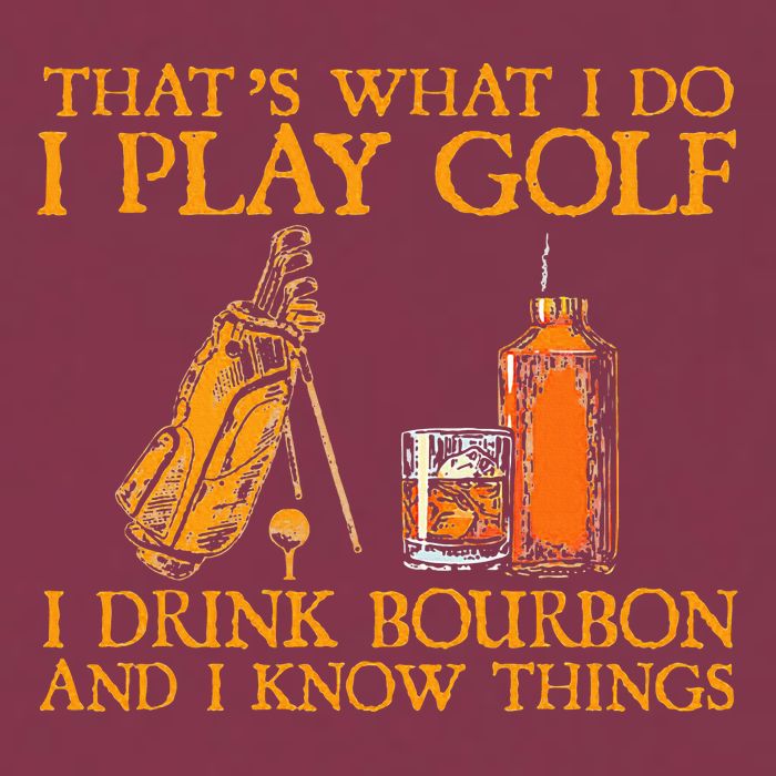 HatS What I Do I Play Golf I Drink Bourbon & I Know Hings 16oz Travel Tumbler