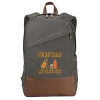 HatS What I Do I Play Golf I Drink Bourbon & I Know Hings Cotton Canvas Backpack