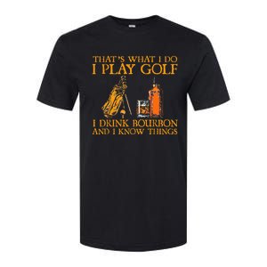 HatS What I Do I Play Golf I Drink Bourbon & I Know Hings Softstyle CVC T-Shirt