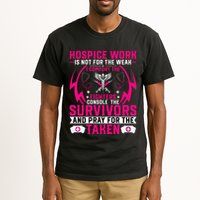 Hospice Work Is Not For The Weak CNA Palliative Care Nurse Tall T-Shirt