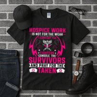 Hospice Work Is Not For The Weak CNA Palliative Care Nurse Tall T-Shirt