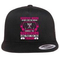 Hospice Work Is Not For The Weak CNA Palliative Care Nurse Flat Bill Trucker Hat