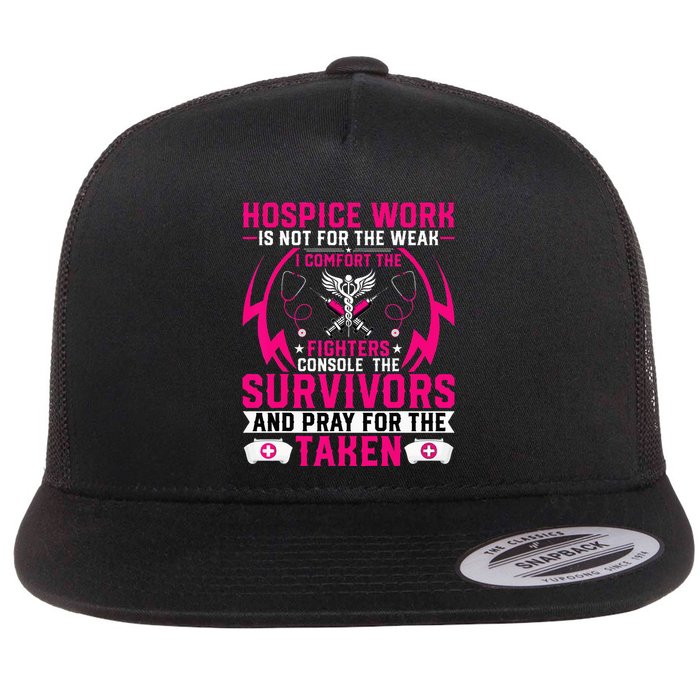 Hospice Work Is Not For The Weak CNA Palliative Care Nurse Flat Bill Trucker Hat