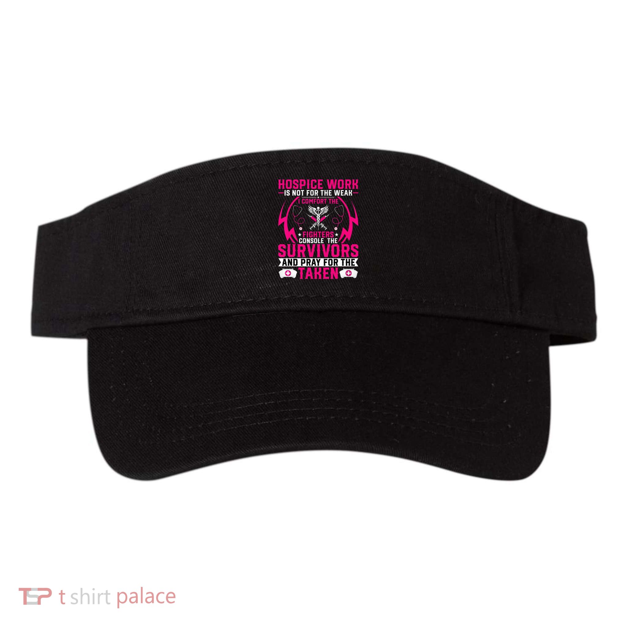 Hospice Work Is Not For The Weak CNA Palliative Care Nurse Visor