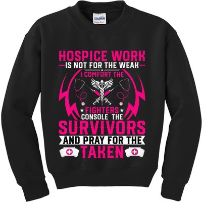 Hospice Work Is Not For The Weak CNA Palliative Care Nurse Kids Sweatshirt