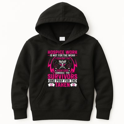 Hospice Work Is Not For The Weak CNA Palliative Care Nurse Kids Hoodie