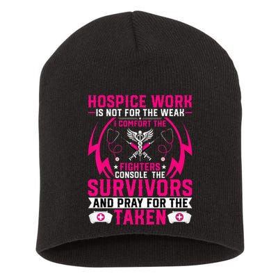 Hospice Work Is Not For The Weak CNA Palliative Care Nurse Short Acrylic Beanie