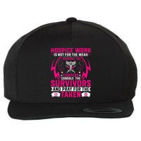 Hospice Work Is Not For The Weak CNA Palliative Care Nurse Wool Snapback Cap