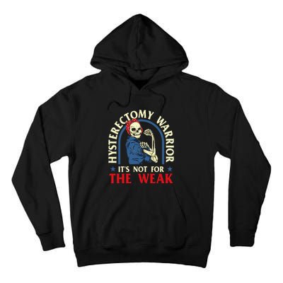 Hysterectomy Warrior ItS Not For The Weak Ovarian Surgery Tall Hoodie