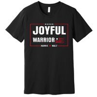 Harris Waltz Joyful Warrior Kamala Harris Tim Walz President Premium T-Shirt