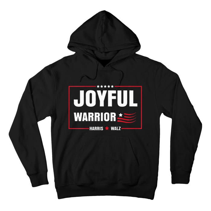 Harris Waltz Joyful Warrior Kamala Harris Tim Walz President Tall Hoodie