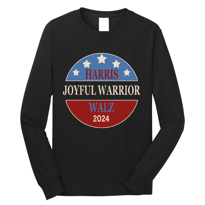 Harris Waltz Joyful Warrior Kamala Harris Tim Walz President Long Sleeve Shirt