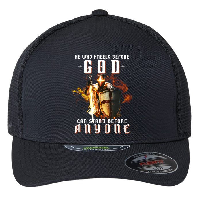 He Who Kneels Before God Can Stand Before Anyone Flexfit Unipanel Trucker Cap
