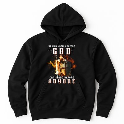 He Who Kneels Before God Can Stand Before Anyone Hoodie
