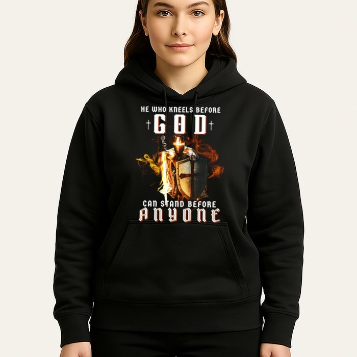 He Who Kneels Before God Can Stand Before Anyone Hoodie