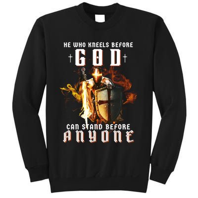 He Who Kneels Before God Can Stand Before Anyone Sweatshirt