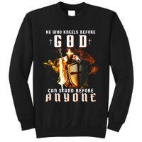 He Who Kneels Before God Can Stand Before Anyone Sweatshirt