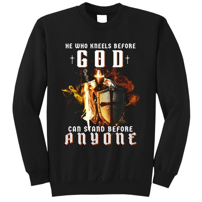 He Who Kneels Before God Can Stand Before Anyone Sweatshirt
