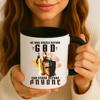 He Who Kneels Before God Can Stand Before Anyone Mug
